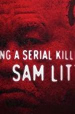 Watch Catching a Serial Killer: Sam Little 123MoviesFree