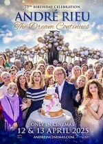 Watch Andr� Rieu\'s 75th Birthday Celebration: The Dream Continues 123MoviesFree