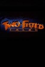 Watch Two-Fisted Tales 123MoviesFree
