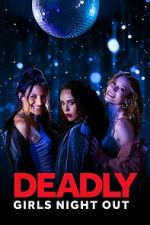 Watch Deadly Girls Night Out 123MoviesFree