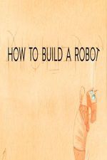 Watch How to Build a Robot 123MoviesFree