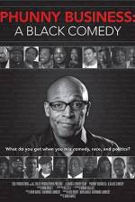 Watch Phunny Business A Black Comedy 123MoviesFree