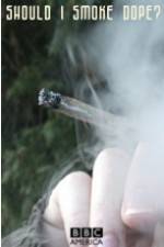Watch Should I Smoke Dope? 123MoviesFree