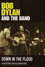 Watch Bob Dylan And The Band Down In The Flood 123MoviesFree