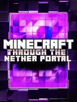 Watch Minecraft: Through the Nether Portal 123MoviesFree