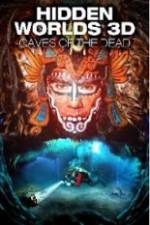 Watch Hidden Worlds 3D: Caves of the Dead 123MoviesFree