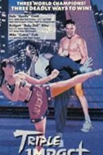 Watch Triple Impact 123MoviesFree