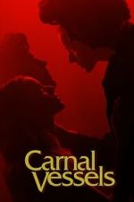 Watch Carnal Vessels 123MoviesFree