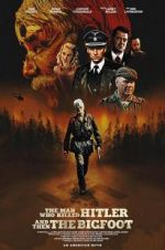Watch The Man Who Killed Hitler and Then The Bigfoot 123MoviesFree