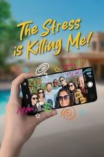 Watch The Stress Is Killing Me 123MoviesFree