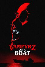 Watch VampyrZ on a Boat 123MoviesFree