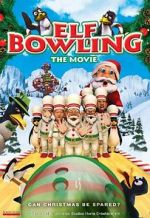 Watch Elf Bowling the Movie: The Great North Pole Elf Strike 123MoviesFree