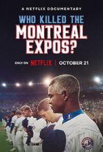 Watch Who Killed the Montreal Expos? 123MoviesFree