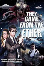 Watch They Came from the Ether 123MoviesFree
