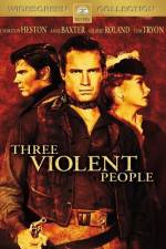 Watch Three Violent People 123MoviesFree