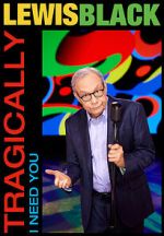 Watch Lewis Black: Tragically, I Need You (TV Special 2023) 123MoviesFree