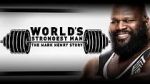Watch WWE: World\'s Strongest Man: The Mark Henry Story 123MoviesFree