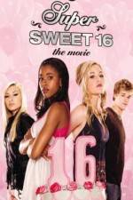 Watch Super Sweet 16: The Movie 123MoviesFree