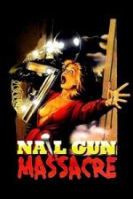 Watch The Nail Gun Massacre 123MoviesFree