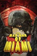Watch The Mad Man of Miami 123MoviesFree