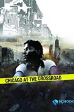 Watch Chicago at the Crossroad 123MoviesFree