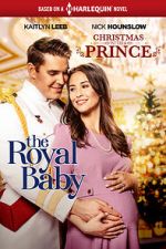 Watch Christmas with a Prince: The Royal Baby 123MoviesFree