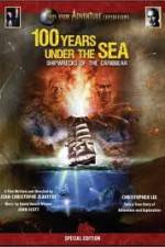Watch 100 Years Under The Sea - Shipwrecks of the Caribbean 123MoviesFree