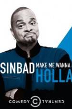 Watch Sinbad: Make Me Wanna Holla! 123MoviesFree