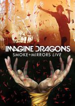 Watch Imagine Dragons: Smoke + Mirrors 123MoviesFree