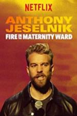 Watch Anthony Jeselnik: Fire in the Maternity Ward 123MoviesFree