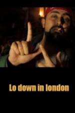 Watch Lo-Down in London 123MoviesFree