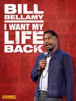 Watch Bill Bellamy: I Want My Life Back (TV Special 2022) 123MoviesFree
