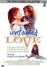Watch Untamed Love 123MoviesFree