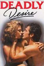 Watch Deadly Desire 123MoviesFree