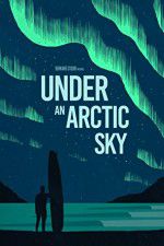 Watch Under an Arctic Sky 123MoviesFree