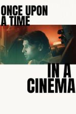 Watch Once Upon a Time in a Cinema 123MoviesFree