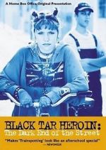 Watch Black Tar Heroin: The Dark End of the Street 123MoviesFree