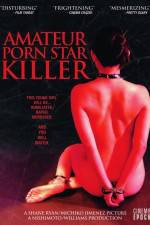 Watch Amateur Porn Star Killer 123MoviesFree