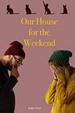 Watch Our House For the Weekend 123MoviesFree