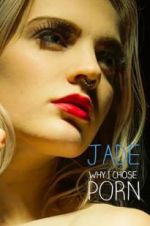 Watch Jade: Why I Chose Porn 123MoviesFree