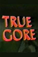 Watch True Gore 123MoviesFree