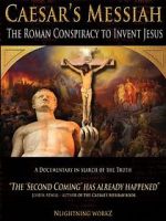 Watch Caesar\'s Messiah: The Roman Conspiracy to Invent Jesus 123MoviesFree