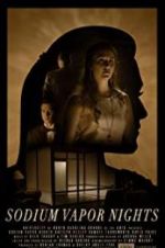 Watch Sodium Vapor Nights 123MoviesFree