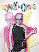 Watch Mommy Is Coming 123MoviesFree