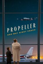 Watch Propeller One-Way Night Coach 123MoviesFree