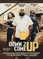 Watch Down 2 Come Up 123MoviesFree
