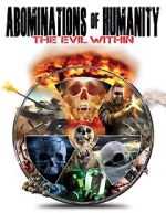 Watch Abominations of Humanity: The Evil Within 123MoviesFree