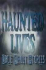 Watch Haunted Lives True Ghost Stories 123MoviesFree