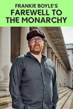 Watch Frankie Boyle\'s Farewell to the Monarchy (TV Special 2023) 123MoviesFree