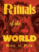 Watch Rituals of the World: Rites of Pain 123MoviesFree